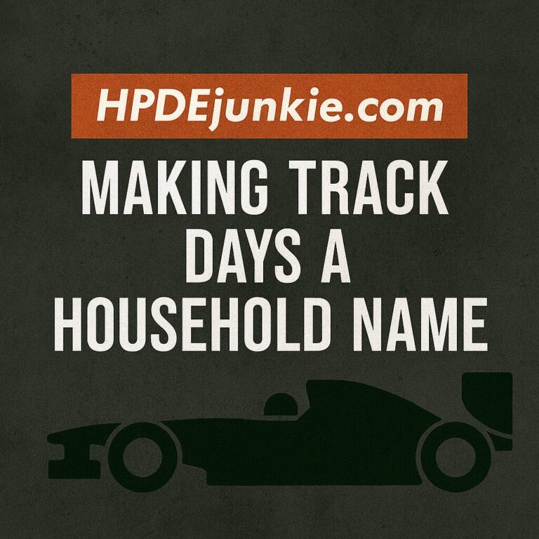 Making Track Days a Household Name: The Story Behind HPDEjunkie.com