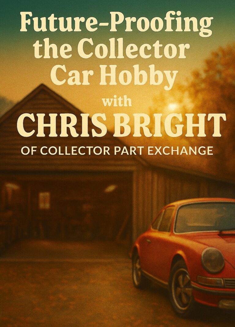 Future-Proofing the Collector Car Hobby: A Conversation with Chris Bright of Collector Part Exchange