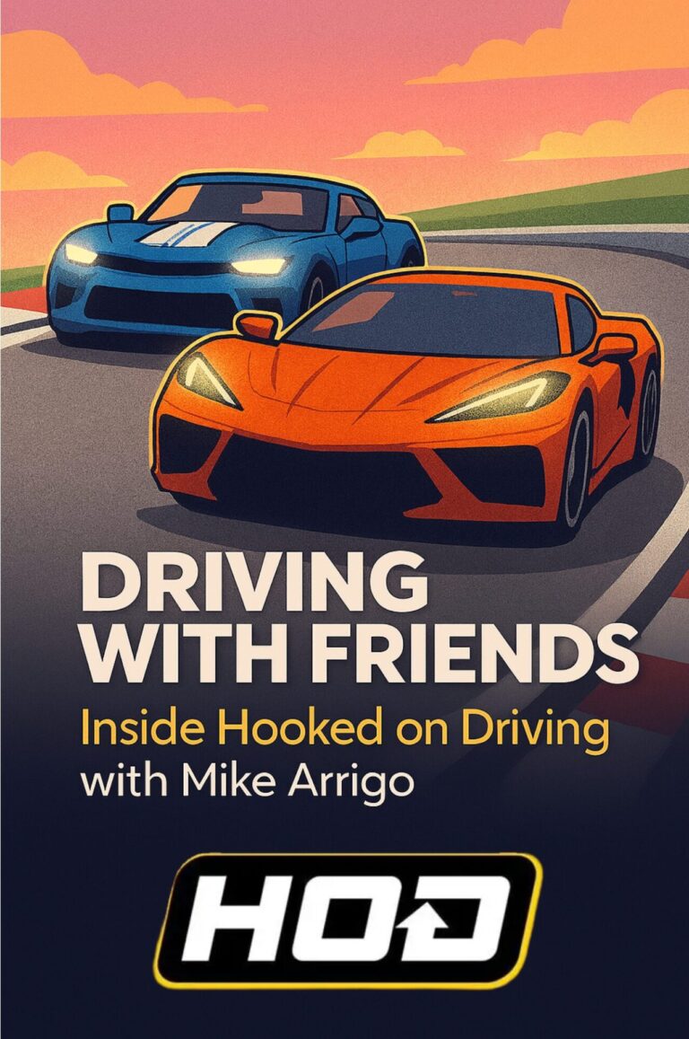 Driving with Friends: Inside Hooked on Driving with Mike Arrigo