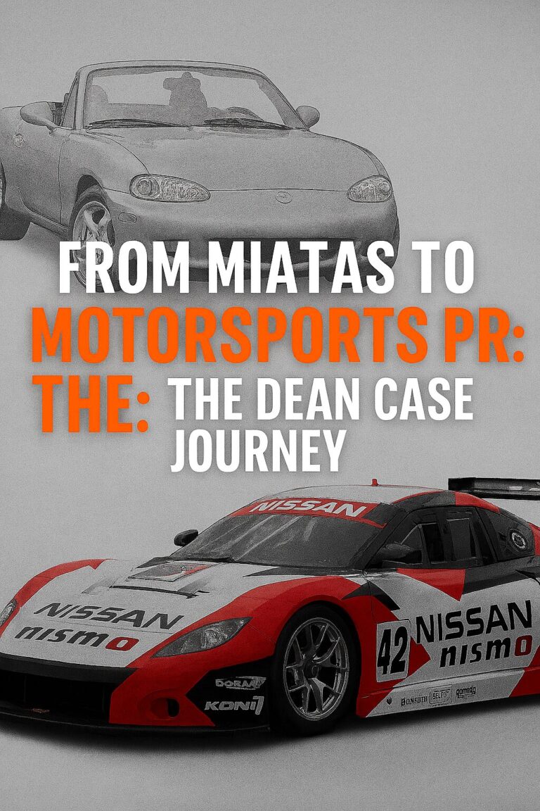 From Miatas to Motorsports PR: The Dean Case Journey
