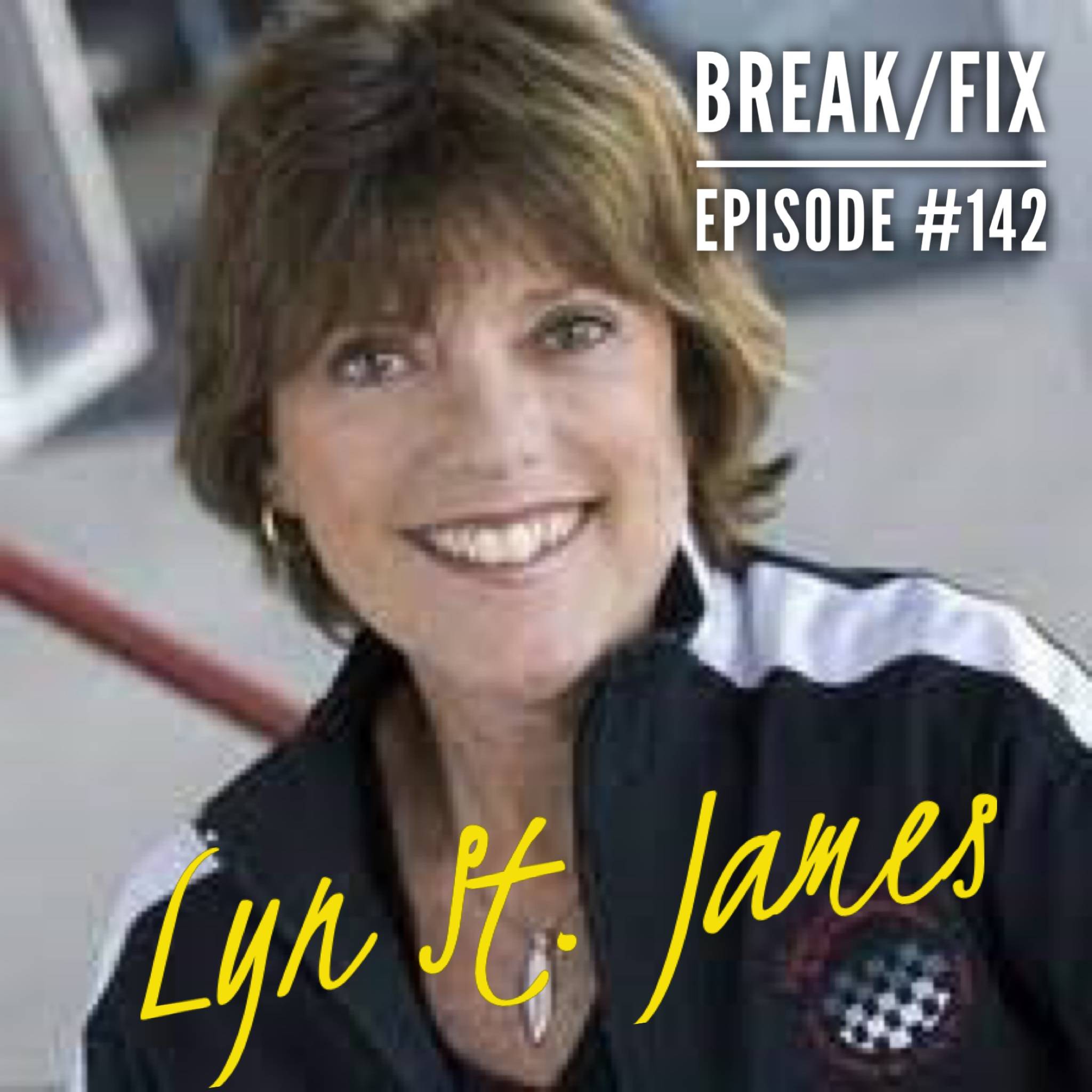 Lyn St. James on Break/Fix Podcast