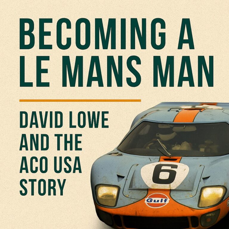 Becoming a Le Mans Man: David Lowe and the ACO USA Story
