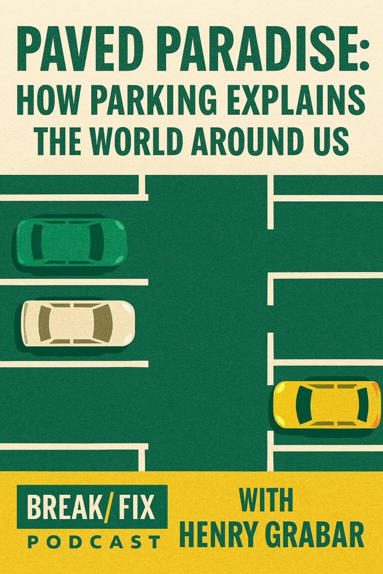Paved Paradise: How Parking Explains the World Around Us