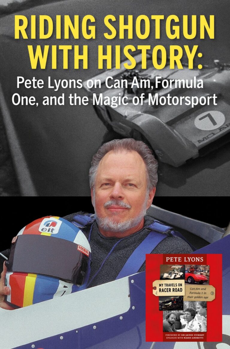 Riding Shotgun with History: Pete Lyons on Can-Am, Formula One, and the Magic of Motorsport
