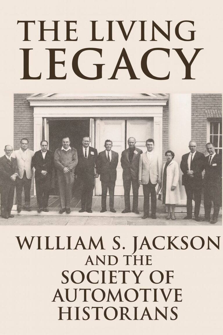 The Living Legacy of William S. Jackson and the Society of Automotive Historians